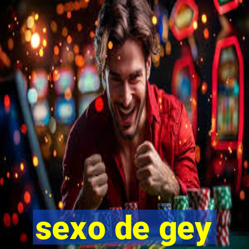 sexo de gey