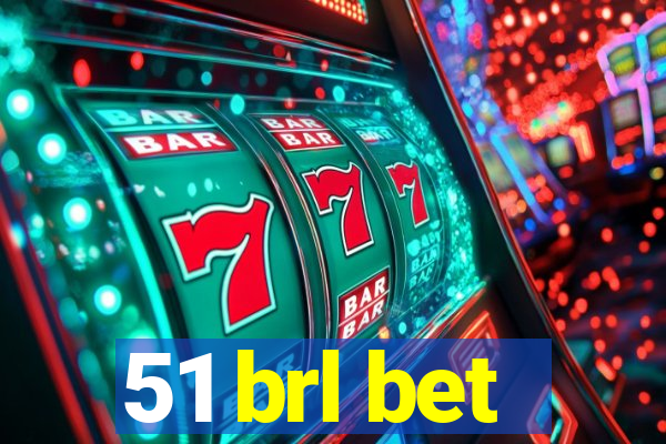 51 brl bet