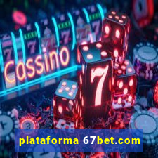 plataforma 67bet.com