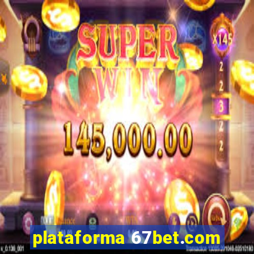 plataforma 67bet.com