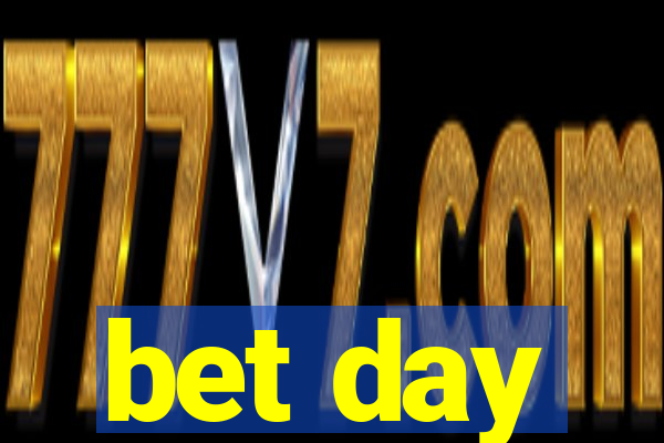 bet day