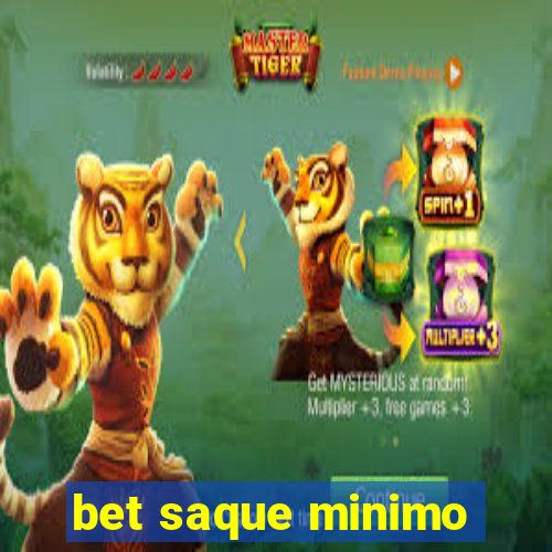 bet saque minimo