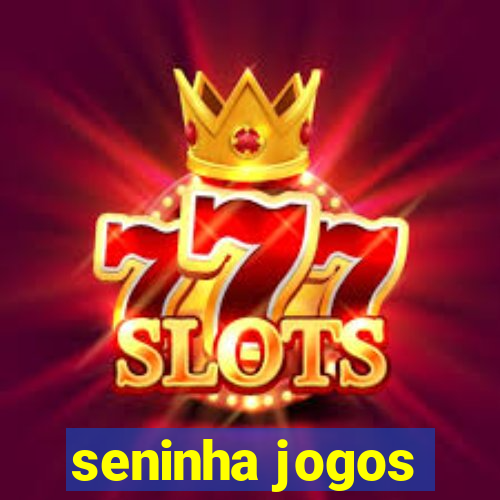 seninha jogos