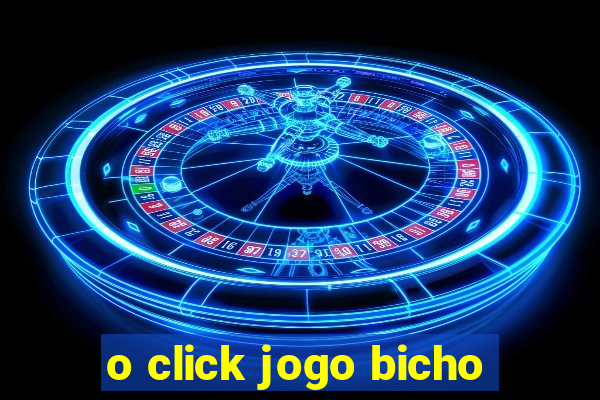 o click jogo bicho