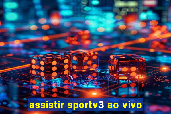 assistir sportv3 ao vivo