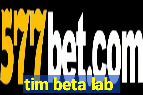 tim beta lab