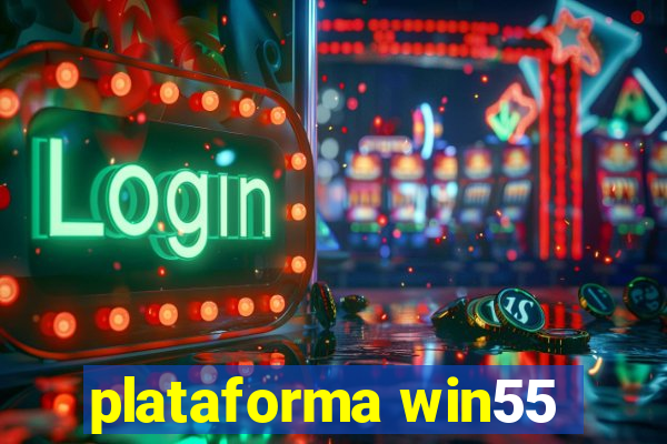 plataforma win55