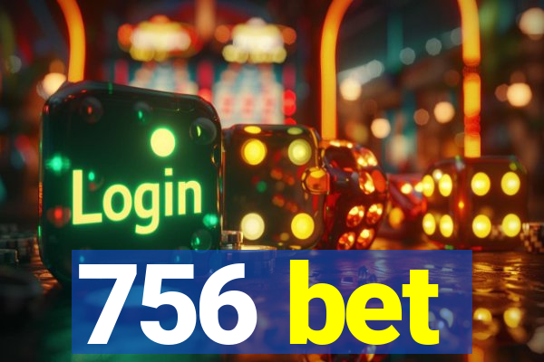 756 bet