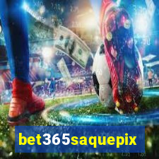 bet365saquepix