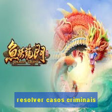 resolver casos criminais