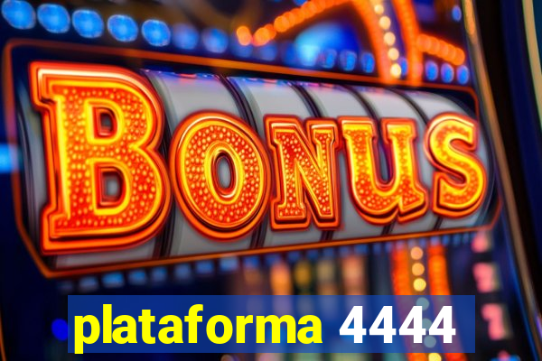 plataforma 4444