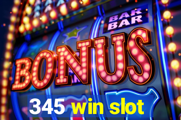 345 win slot