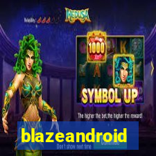 blazeandroid