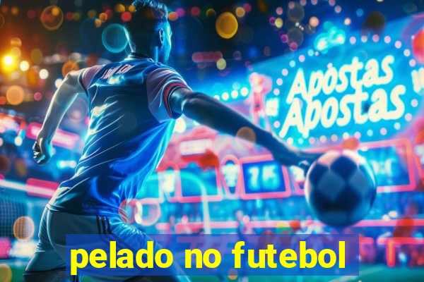 pelado no futebol