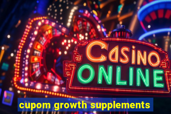 cupom growth supplements