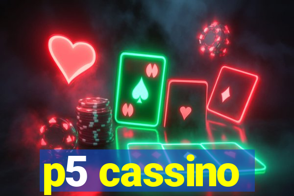 p5 cassino