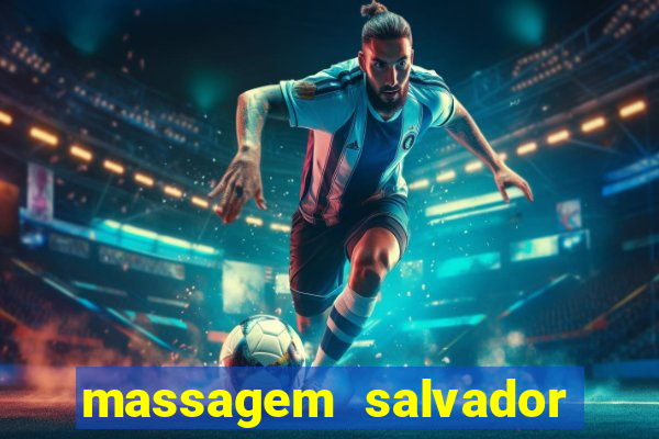 massagem salvador de bahia