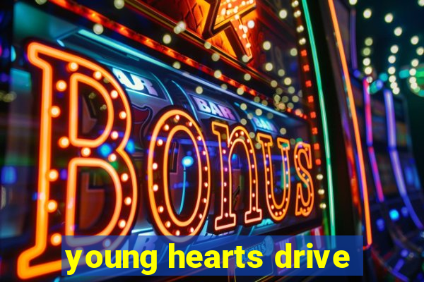 young hearts drive