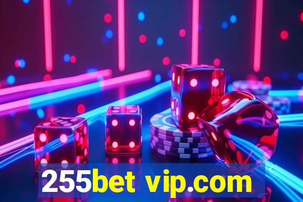 255bet vip.com