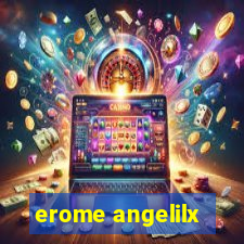 erome angelilx