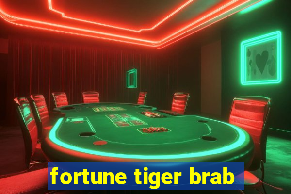 fortune tiger brab