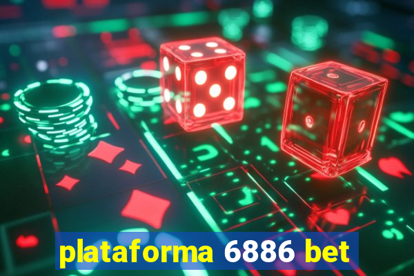 plataforma 6886 bet