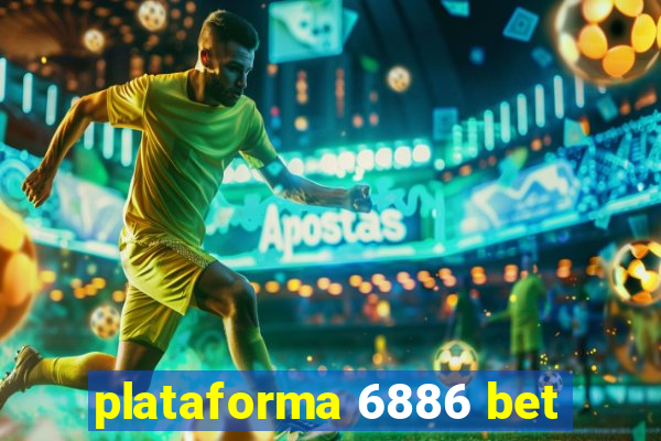 plataforma 6886 bet