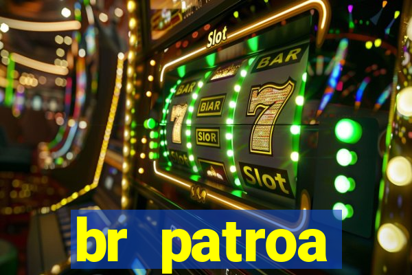 br patroa plataforma jogo online