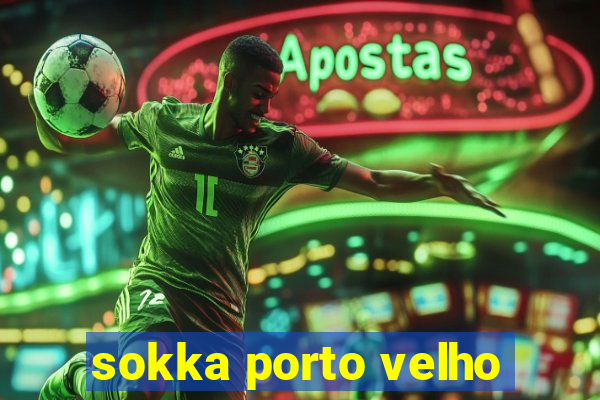 sokka porto velho