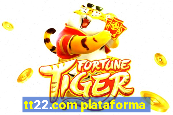 tt22.com plataforma