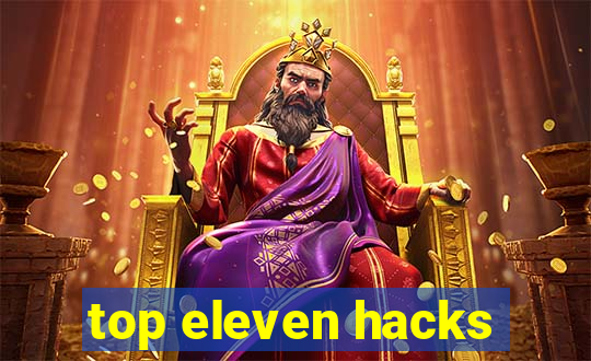 top eleven hacks