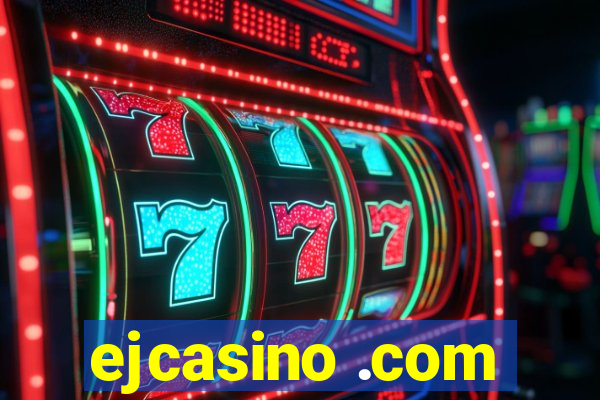 ejcasino .com