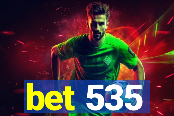 bet 535