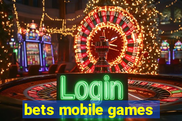 bets mobile games