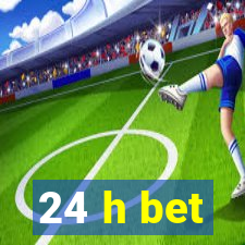 24 h bet