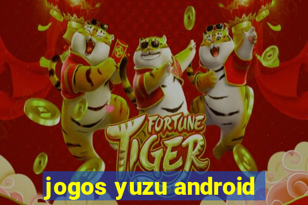 jogos yuzu android