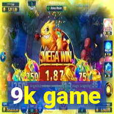 9k game