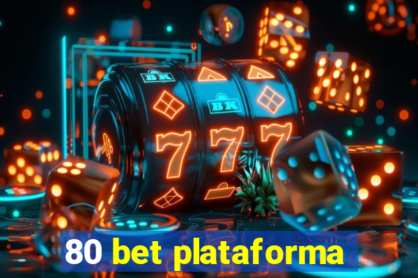 80 bet plataforma