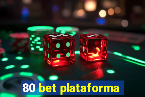 80 bet plataforma