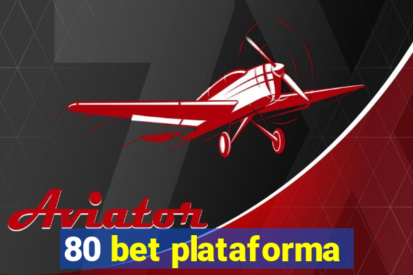 80 bet plataforma