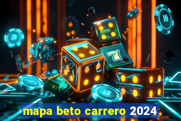 mapa beto carrero 2024