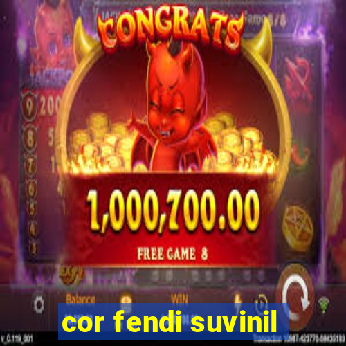 cor fendi suvinil