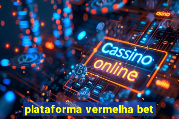 plataforma vermelha bet