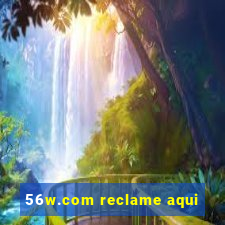 56w.com reclame aqui