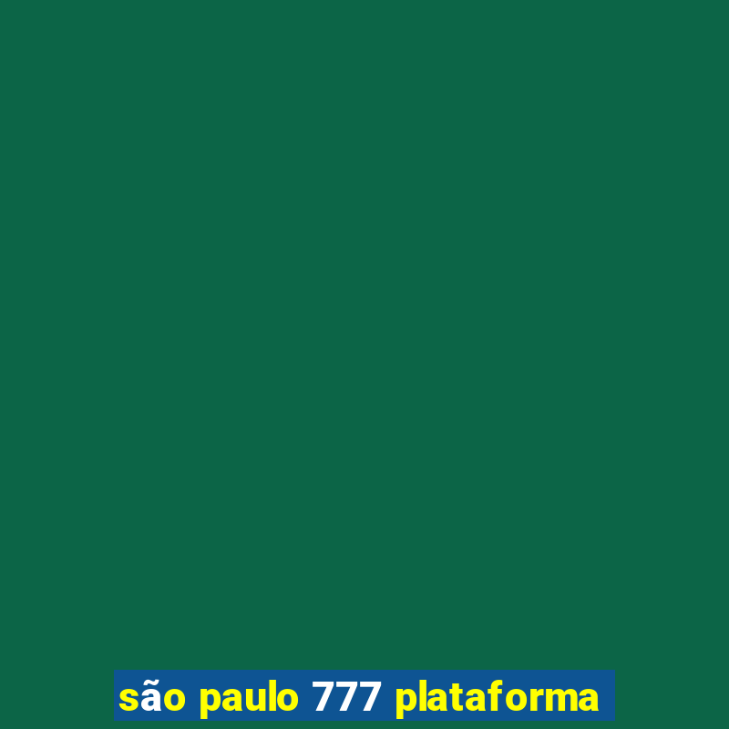 são paulo 777 plataforma