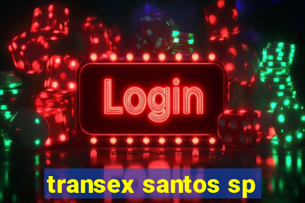 transex santos sp