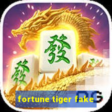 fortune tiger fake