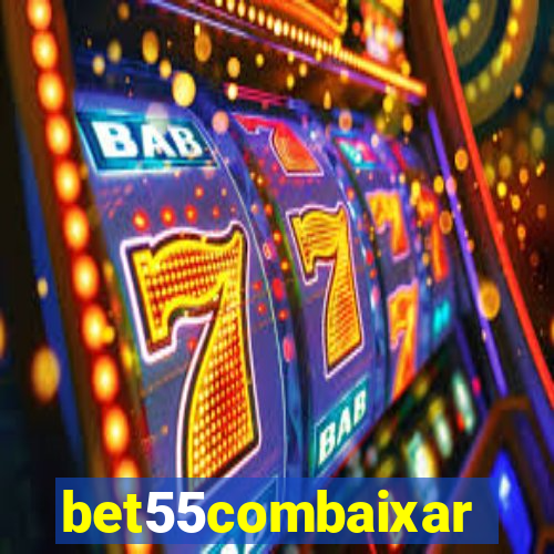 bet55combaixar