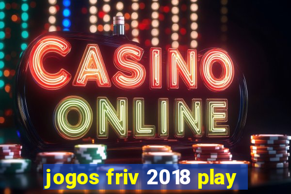 jogos friv 2018 play