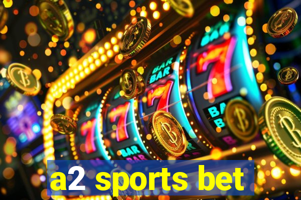 a2 sports bet